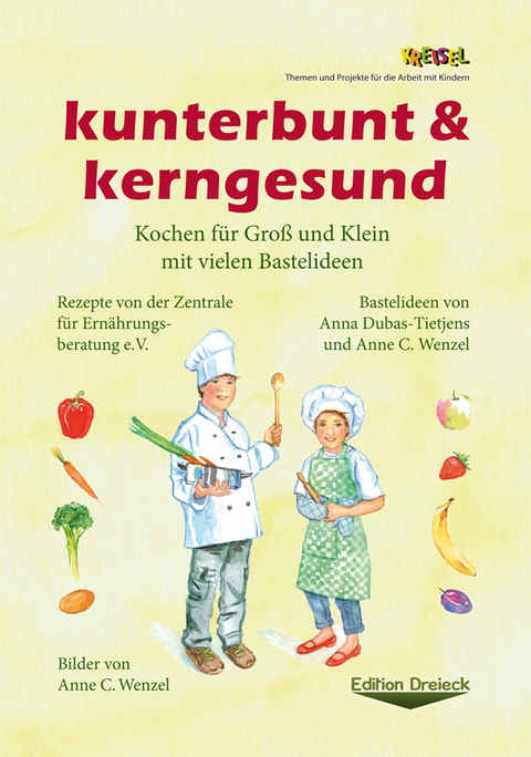 kunterbunt & kerngesund - Anne C. Wenzel, Anna Dubas-Tietjens