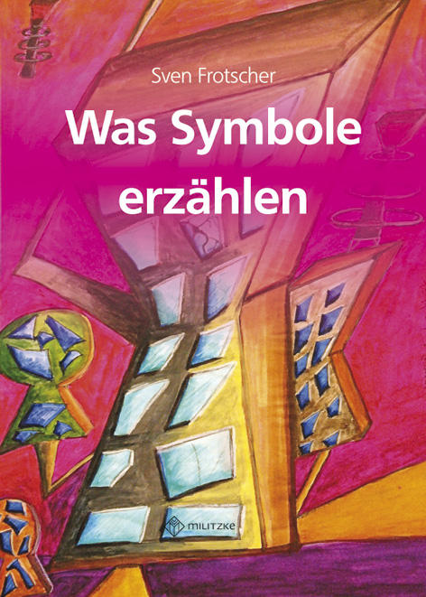 Was Symbole erz&auml;hlen - Sven Frotscher