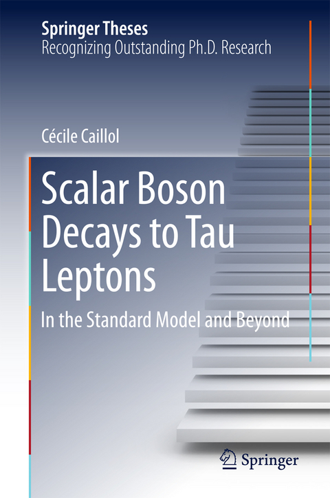 Scalar Boson Decays to Tau Leptons - C&eacute;cile Caillol