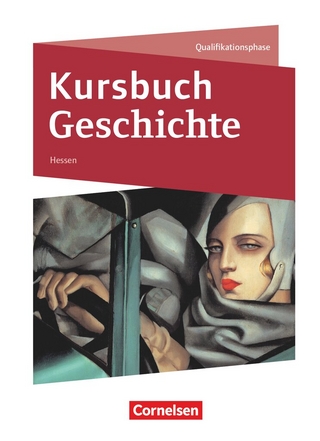 Kursbuch Geschichte - Hessen - Ausgabe ab 2016 - Qualifikationsphase