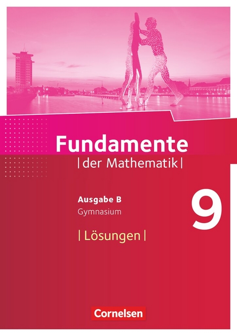 Fundamente der Mathematik - Ausgabe B ab 2017 - 9. Schuljahr