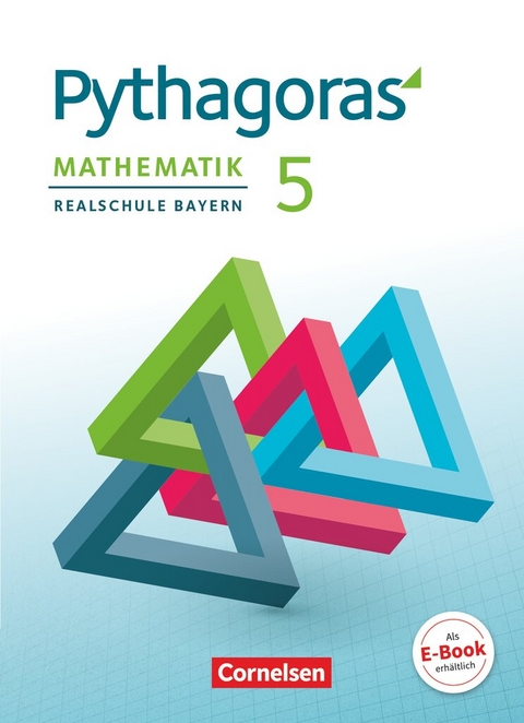 Pythagoras - Realschule Bayern - 5. Jahrgangsstufe - Hannes Klein, Wolfgang Kolander, Barbara Theis, Franz Babl, Nikolaus Sch&ouml;pp, Evelyn H&auml;usler