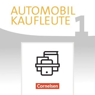 Automobilkaufleute - Ausgabe 2017 - Band 1: Lernfelder 1-4