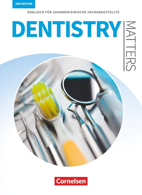 Dentistry Matters - Englisch f&uuml;r zahnmedizinische Fachangestellte - Second Edition - A2/B1 - Manfred Th&ouml;nicke, Ian Wood