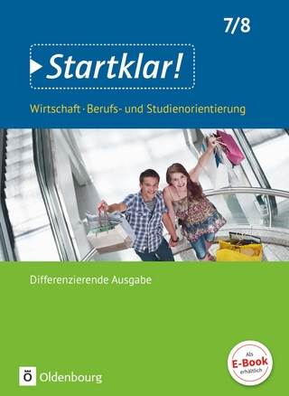 Startklar! - Wirtschaft/Berufs- und Studienorientierung - Differenzierende Ausgabe Baden-Württemberg - Ausgabe ab 2017 - 7./8. Schuljahr