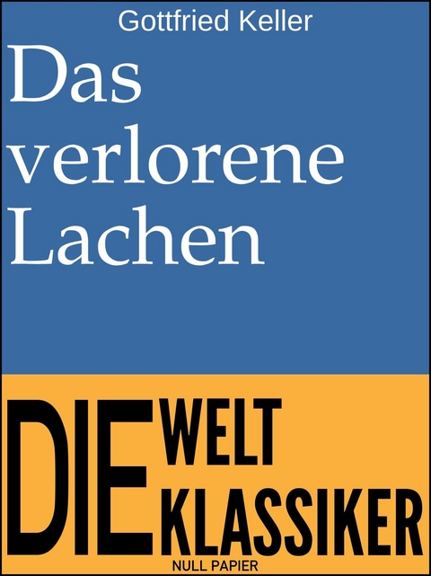 Das verlorene Lachen - Gottfried Keller