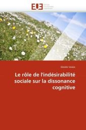 Le R�le de l''ind�sirabilit� Sociale Sur La Dissonance Cognitive
