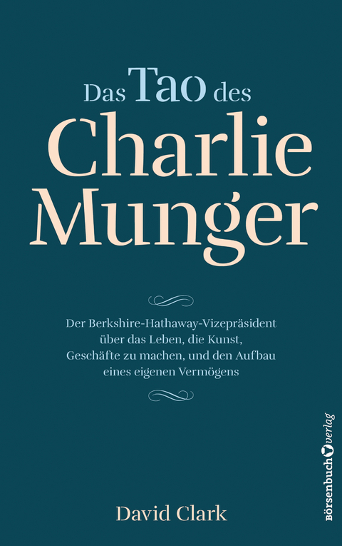 Das Tao des Charlie Munger - David Clark