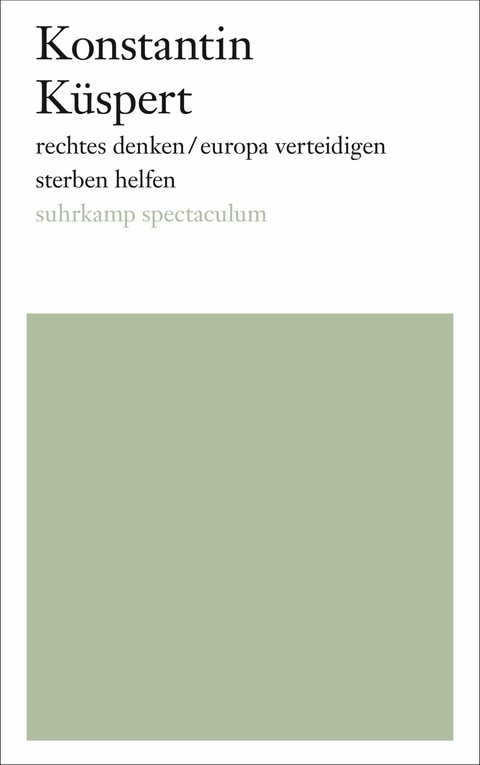 rechtes denken/europa verteidigen/sterben helfen - Konstantin K&uuml;spert