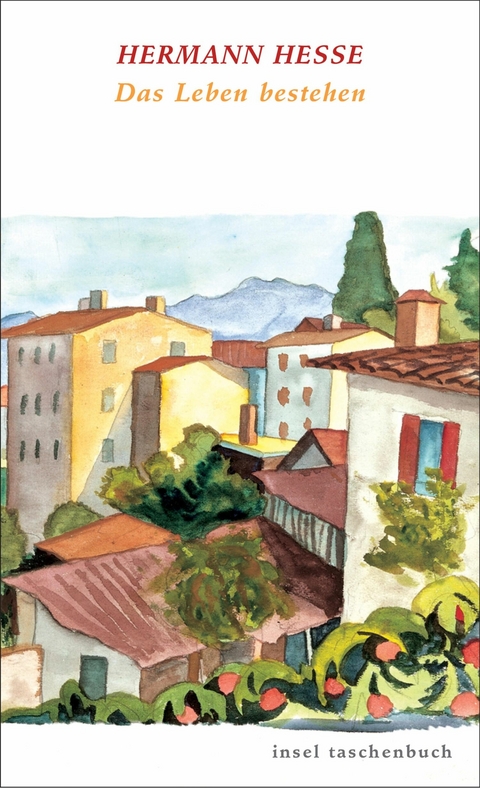 Das Leben bestehen - Hermann Hesse