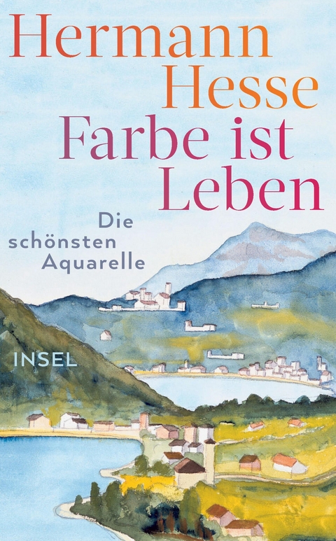 Farbe ist Leben -  Hermann Hesse