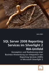 SQL Server 2008 Reporting Services im Silverlight 2 RIA-Umfeld - Jana Hehr
