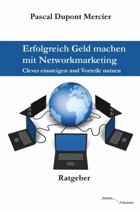 Erfolgreich Geld machen mit Networkmarketing - Pascal Dupont Mercier