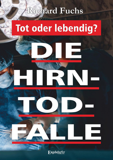 Die Hirntod-Falle - Richard Fuchs