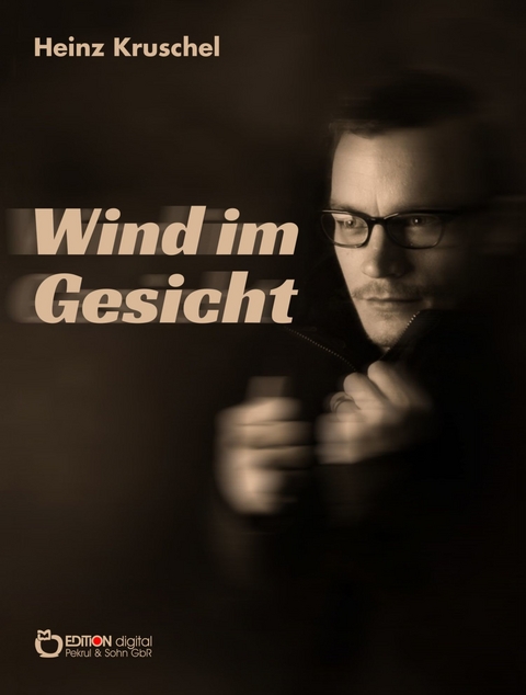 Wind im Gesicht - Heinz Kruschel