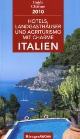 Hotels, Landgasthäuser und Agriturismo mit Charme Italien 2010