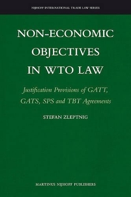 Non-Economic Objectives in WTO Law - Stefan Zleptnig