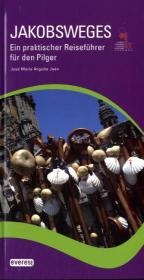 Jakobsweg, Ein praktischer Reisef&uuml;hrer f&uuml;r den Pilger - Jose M. A. Jaen