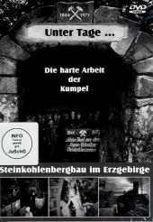 Unter Tage ... Die harte Arbeit der Kumpel, 1 DVD