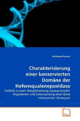 Charakterisierung einer konservierten Dom&auml;ne der Hefensqualenepoxidase - Reinhard Possert
