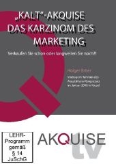 Akquise.TV, 'Kalt'-Akquise - das Karzinom des Marketing, 1 DVD