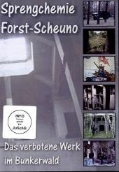 Sprengchemie Forst Scheuno - Das verbotene Werk im Bunkerwald , 1 DVD
