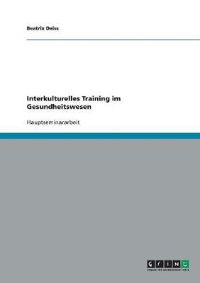 Interkulturelles Training im Gesundheitswesen - Beatrix Deiss