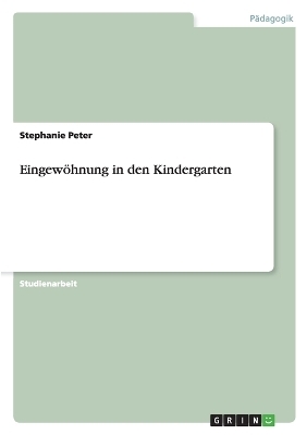 Eingew&ouml;hnung in den Kindergarten - Stephanie Peter