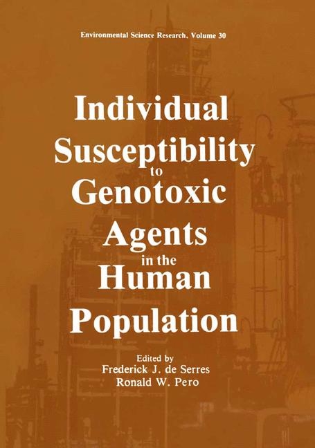 Individual Susceptibility to Genotoxic Agents in the Human Population -  Frederick J. de Serres,  Ronald W. Pero,  William Sheridan