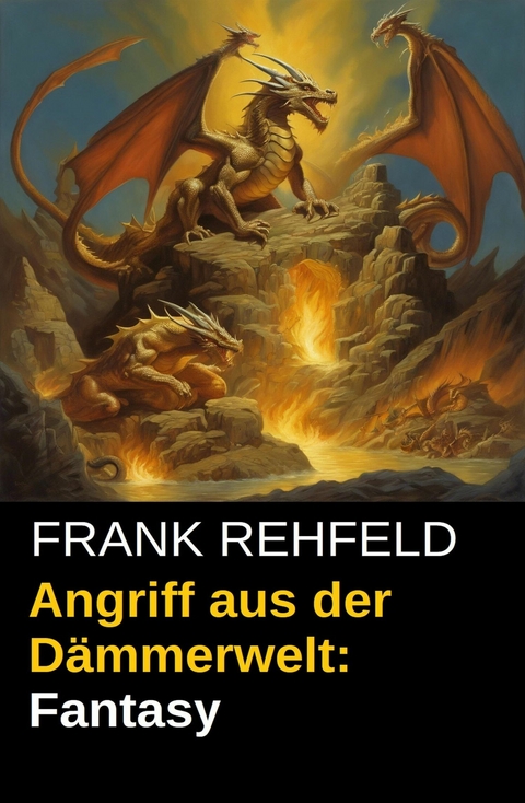 Angriff aus der D&auml;mmerwelt: Fantasy -  Frank Rehfeld