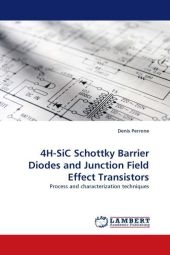 4H-SiC Schottky Barrier Diodes and Junction Field Effect Transistors - Denis Perrone