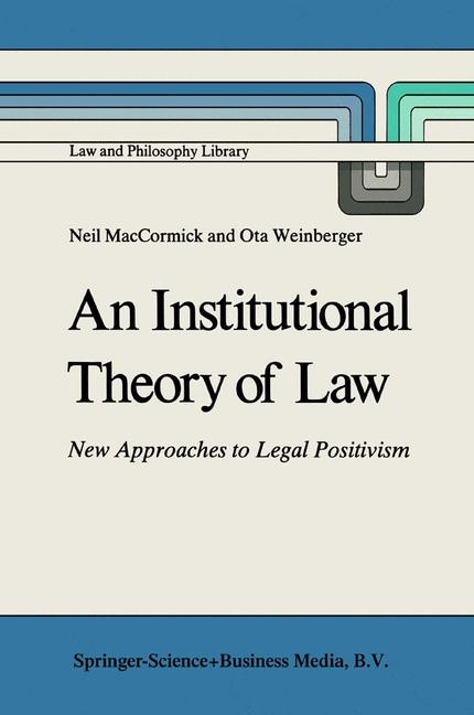 Institutional Theory of Law -  N. MacCormick,  Ota Weinberger