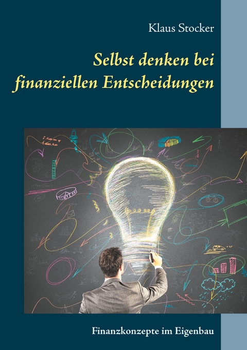Selbst denken bei finanziellen Entscheidungen - Klaus Stocker