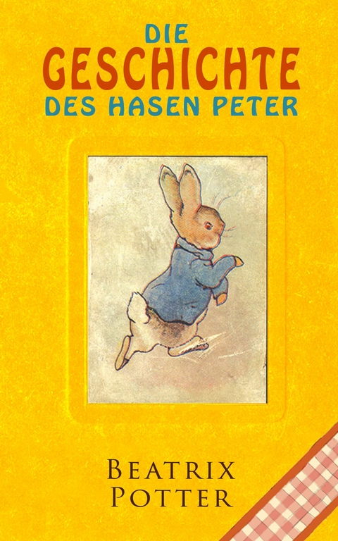 Die Geschichte des Hasen Peter - Beatrix Potter