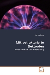 Mikrostrukturierte Elektroden - Markus Svarc