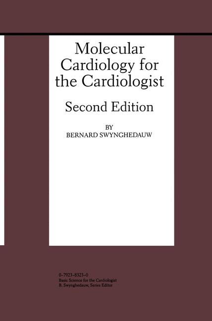 Molecular Cardiology for the Cardiologist -  Bernard Swynghedauw
