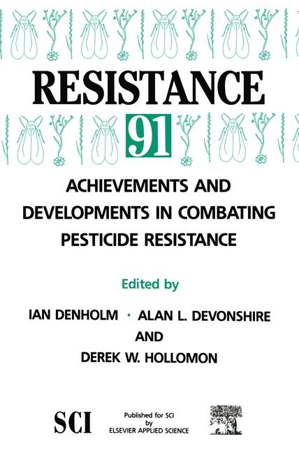 Resistance' 91: Achievements and Developments in Combating Pesticide Resistance - 