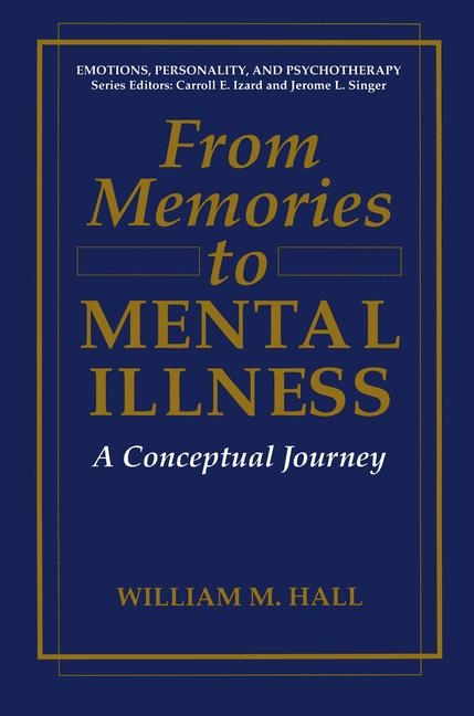 From Memories to Mental Illness -  William M. Hall
