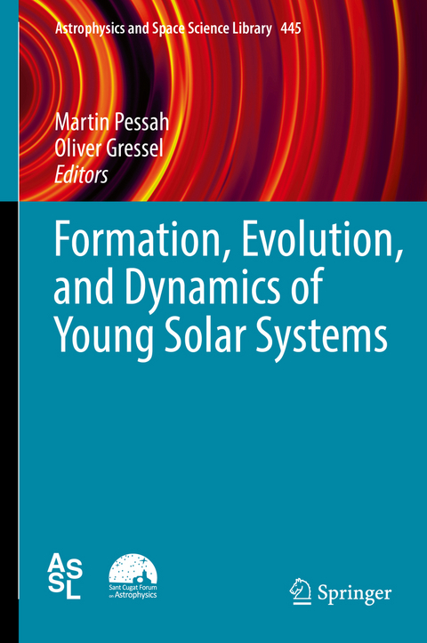 Formation, Evolution, and Dynamics of Young Solar Systems - 