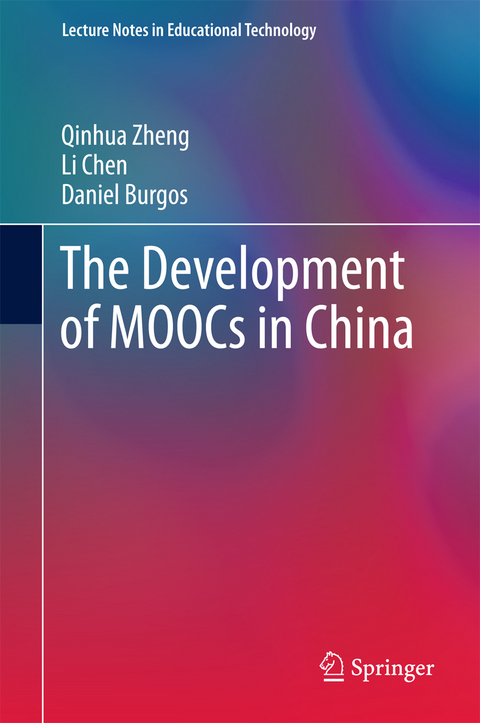 The Development of MOOCs in China - Qinhua Zheng, Li Chen, Daniel Burgos