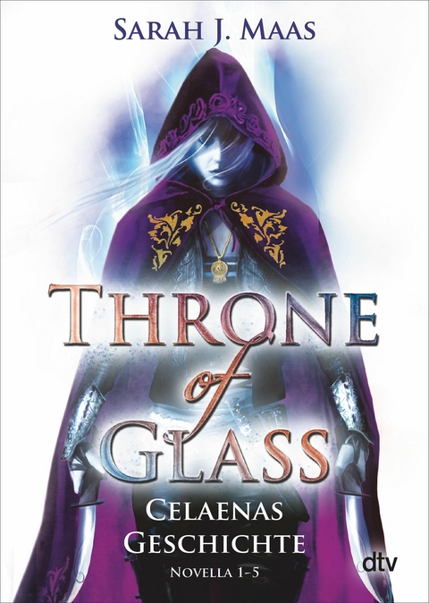Throne of Glass &ndash; Celaenas Geschichte - Sarah J. Maas