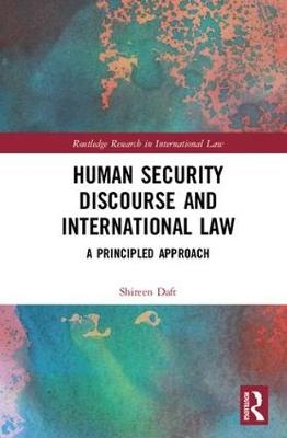 Relationship between Human Security Discourse and International Law -  Shireen Daft