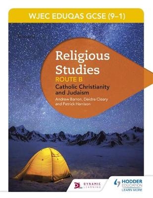 Eduqas GCSE (9-1) Religious Studies Route B: Catholic Christianity and Judaism