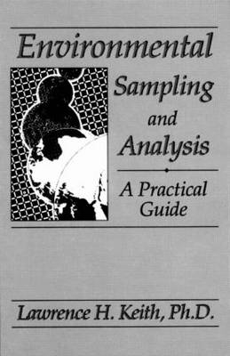 Environmental Sampling and Analysis -  Lawrence H. Keith