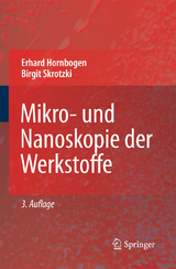 Mikro- und Nanoskopie der Werkstoffe - Erhard Hornbogen, Birgit Skrotzki
