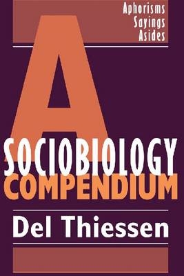 Sociobiology Compendium -  Del Thiessen