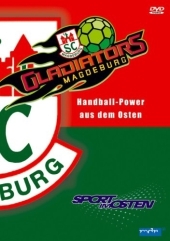SC Magdeburg - Handballpower aus dem Osten - Gladiators, 1 DVD