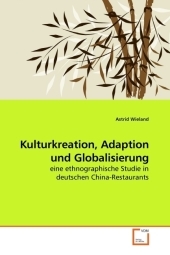 Kulturkreation, Adaption und Globalisierung - Astrid Wieland
