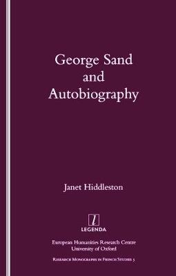 George Sand and Autobiography -  J.A. Hiddleston
