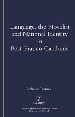 Language, the Novelist and National Identity in Post-Franco Catalonia -  Kathryn Crameri